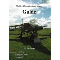 The City Of Norwich Aviation Museum Guide