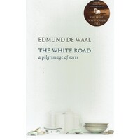 The White Road. A Pilgrimage Of Sorts