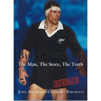 Buck Shelford. The Man, The Story, The Truth
