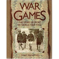 War Games. The Story Of Sport In World War Two