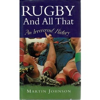 Rugby And All That. An Irreverent History