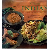 Classic Indian. Easy, Delicious And Authentic Recipes