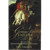 A Genius for Failure. The life of Benjamin Robert Haydon