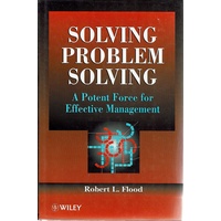 Solving Problem Solving. A Potent Force For Effective Management