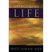 The Overcoming Life. The Basis For The Normal Christian Life 