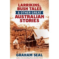 Larrikins. Bush Tales & Other Great Australian Stories