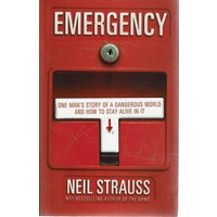 Emergency. One Man's Story Of A Dangerous World And How To Stay Alive In It