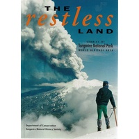 The Restless Land. Stories Of Tongariro National Park