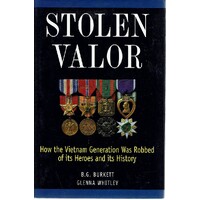 Stolen Valor. How The Vietnam Generation Was Robbed Of Its Heroes And Its History