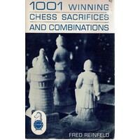 1001 Winning Chess Sacrifices And Combinations