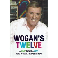 Wogan's Twelve. A Sharp Eye And A Witty Word To Mark The Passing Year