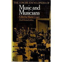 The Concise Encyclopedia Of Music And Musicians