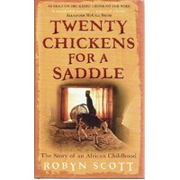 Twenty Chickens For A Saddle. The Story Of An African Childhood