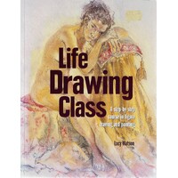 Life Drawing Class. A Step By Step Course In Figure  Drawing And Painting