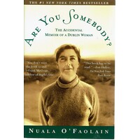 Are You Somebody. The Accidental Memoir Of A Dublin Woman