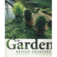 The Garden Design Sourcebook. The Essential Guide to Garden Materials and Structures
