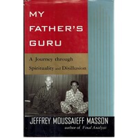My Father's Guru. A Journey Through Spirituality And Disillusion