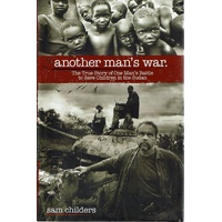 Another Man's War. The True Story Of One Man's Battle To Save Children In The Sudan