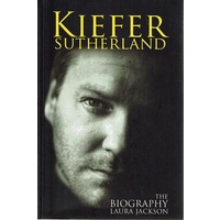Kiefer Sutherland. The Biography
