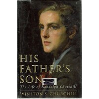 His Father's Son. The Life Of Randolph Churchill