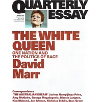 Quarterly Essay.Issue 65. The White Queen, One Nation And The Politics Of Race