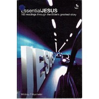 Essential Jesus. 100 Readings Through The Bible's Greatest Story