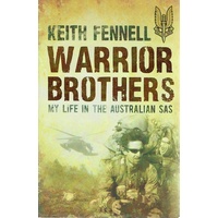 Warrior Brothers. My Life In The Australian SAS