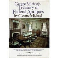 George Michael's Treasury Of Federal Antiques