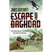 Escape From Baghdad. First Time Was For The Money, This Time It's Personal