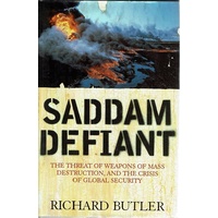 Saddam Defiant. The Threat Of Weapons Of Mass Destruction, And The Crisis Of Global Security