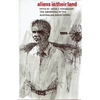 Aliens In Their  Land. The Aborigine In The Australian Short Story