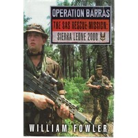 Operation Barras. The SAS Rescue Mission. Sierra Leone 2000