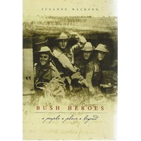 Bush Heroes. A People A Place A Legend