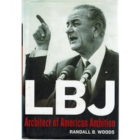 LBJ. Architect Of American Ambition