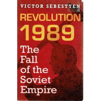 Revolution 1989. The Fall Of The Soviet Empire