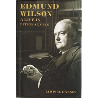 Edmund Wilson. A Life In Literature