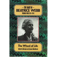 The Diary Of Beatrice Webb. Volume Four, 1924-1943. The Wheel Of Life