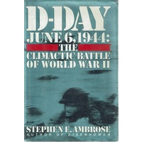 D-Day June 6, 1944. The Climatic Battle Of World War II