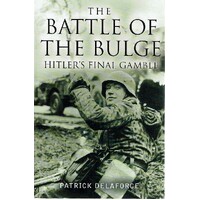 The Battle Of The Bulge. Hitler's Final Gamble