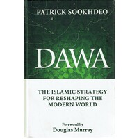 Dawa. The Islamic Strategy For Reshaping The Modern World
