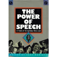 The Power Of Speech. 25 Years Of The National Press Club