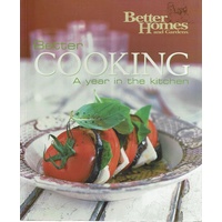 Better Cooking. A Year In The Kitchen