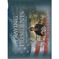 Praying With The Presidents. Our Nation's Legacy Of Prayer