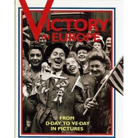 Victory In Europe From D-Day To VE-Day In Pictures