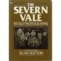 The Severn Vale In Old Photographs