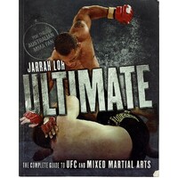 Ultimate. The Complete Guide To UFC And Mixed Martial Arts
