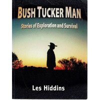 Bush Tucker Man. Stories Of Exploration And Survival