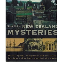 New Zealand Mysteries. Secrets, Spooks, Conspiracies And Con Artists-intriques That Have Puzzled The Nation