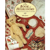 The Book Of Heirlooms. Needlework Treasures And How To Create Them