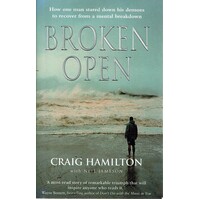 Broken Open. How One Man Stared Down His Demons To Recover From A Mental Breakdown